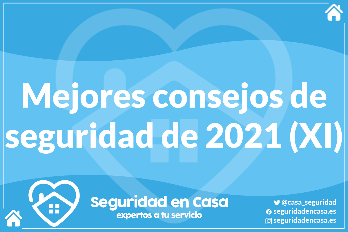 Mejores consejos de seguridad de 2021 (XI)